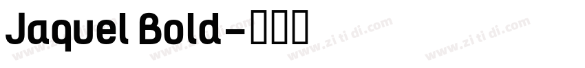 Jaquel Bold字体转换